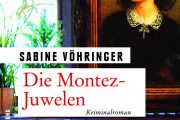 Die Montez-Juwelen - Krimi Roman von Sabine Vöhringer